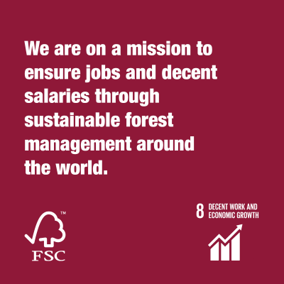 Together we are FSC® decent work and economic growth