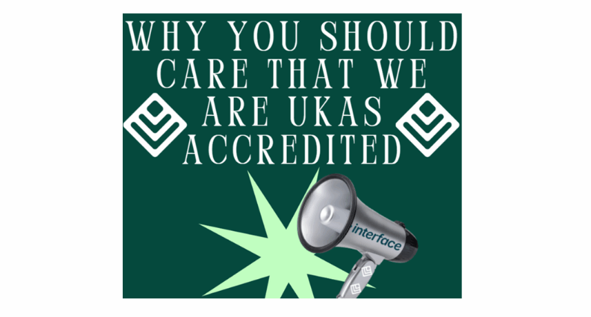 Why you should care that we are UKAS accredited
